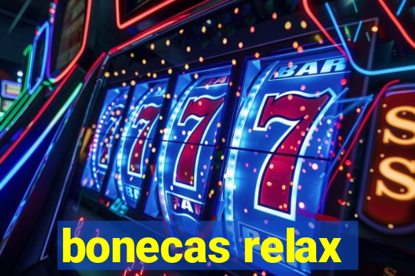 bonecas relax